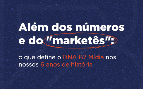 Além dos números e do “marketês”: 
